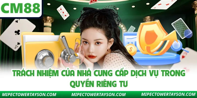 Trách nhiệm của nhà cung cấp dịch vụ trong quyền riêng tư
